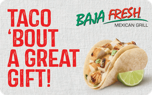 Baja Fresh Mexican Grill US Gift Card